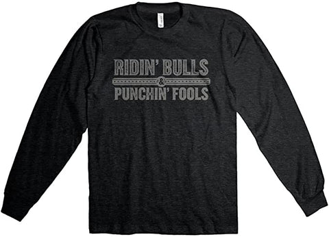 Ridin’ Bulls & Punchin’ Fools Long Sleeve Tee by Dale Brisby