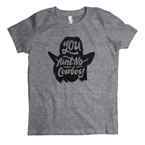 You Ain't No Cowboy Youth T-Shirt